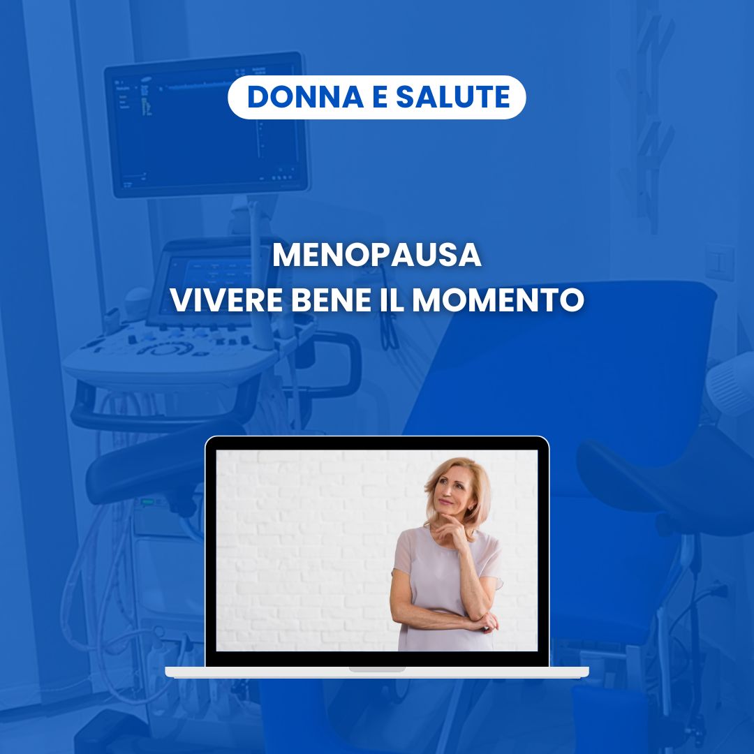 MENOPAUSA - VIVERE BENE IL MOMENTO
