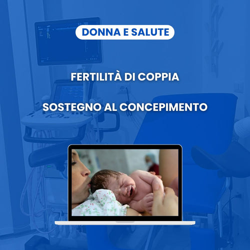 FERTILITÀ DI COPPIA - SOSTEGNO AL CONCEPIMENTO
